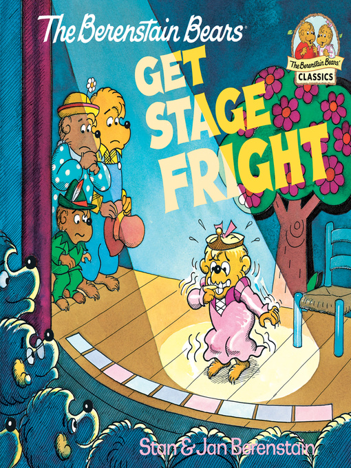 Cover image for The Berenstain Bears Get Stage Fright